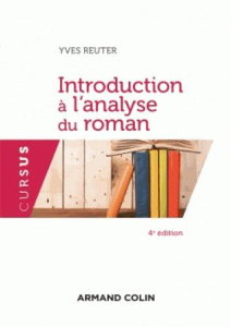 Introduction à l'analyse du roman. 4e édition revue et corrigée - Reuter Yves