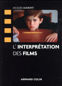 L'interprétation des films - Aumont Jacques