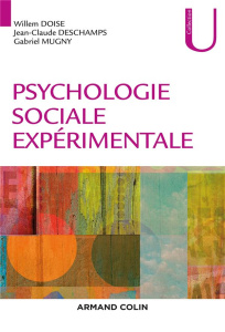 Psychologie sociale expérimentale - Doise Willem ; Deschamps Jean-Claude ; Mugny Gabri