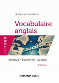 Vocabulaire anglais. Politique, économie, société, 5e édition - Thomson Jean-Max ; Cherchi Lucien