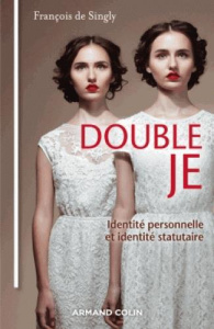 Double Je. Identité personnelle, identité statutaire - Singly François de