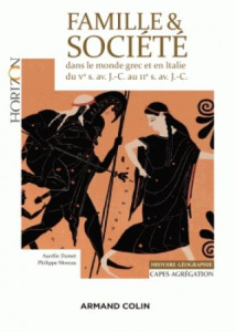 Famille et société dans le monde grec et en Italie du Ve siècle av. J.-C. au IIe siècle av. J.-C. - Damet Aurélie ; Moreau Philippe