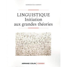 Linguistique. Initiation aux grandes théories, 2e édition - Sarfati Georges-Elia