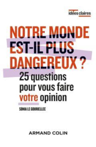 Notre monde est-il plus dangereux ? - Le Gouriellec Sonia