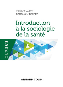 Introduction à la sociologie de la santé - Vassy Carine ; Derbez Benjamin