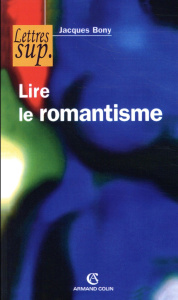 Lire le romantisme - Bony Jacques