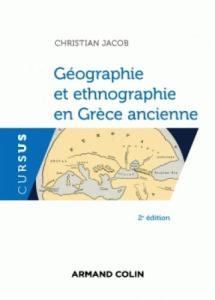 Géographie et ethnographie en Grèce ancienne. 2e édition - Jacob Christian