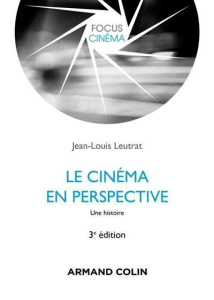 Le cinéma en perspective : une histoire. 3e édition - Leutrat Jean-Louis ; Marie Michel