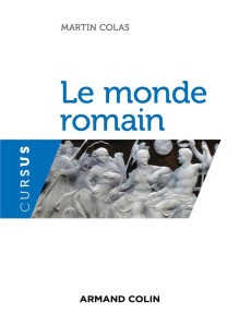 Le monde romain - Colas Martin