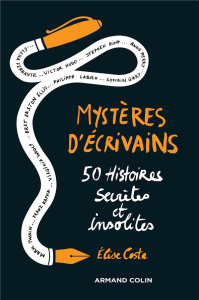 Mystères d'écrivains. 50 histoires secrètes et insolites - Costa Elise