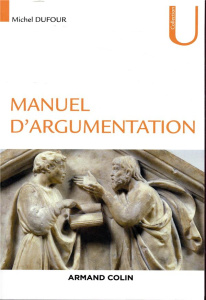 Manuel d'argumentation - Dufour Michel