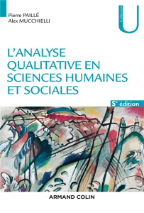 L'analyse qualitative en sciences humaines et sociales. 5e édition - Paillé Pierre ; Mucchielli Alex