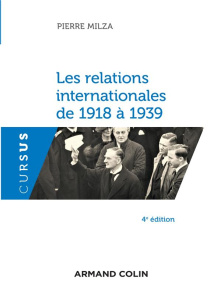 Les relations internationales de 1918 à 1939. 4e édition - Milza Pierre