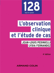 L'observation clinique et l'étude de cas. 4e édition - Pedinielli Jean-Louis ; Fernandez Lydia