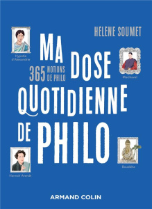 Ma dose quotidienne de philo. 365 notions de philo - Soumet Hélène