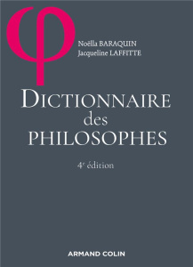 Dictionnaire des philosophes. 4e édition - Russ Jacqueline ; Baraquin Noëlla ; Laffitte Jacqu