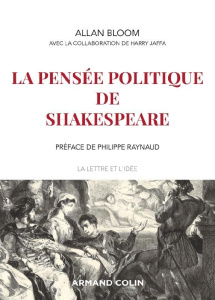 La pensée politique de Shakespeare - Bloom Allan ; Jaffa Harry-V ; Raynaud Philippe ; B