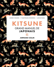 Kitsune. Grand manuel de japonais - Ogawa Junko ; Enokida Fumitsugu ; Rusu Lucile
