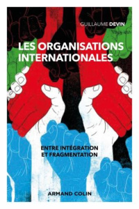 Les organisations internationales. Entre intégration et différenciation - Devin Guillaume ; Defrain-Meunier Alix