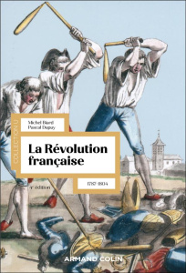 La Révolution française. 1787-1804, 4e édition - Biard Michel ; Dupuy Pascal