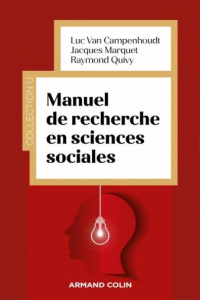 Manuel de recherche en sciences sociales. 6e édition - Marquet Jacques ; Van Campenhoudt Luc ; Quivy Raym