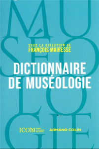 Dictionnaire de muséologie - Mairesse François