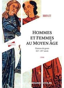 Hommes et femmes au Moyen Âge. Histoire du genre, XIIe-XVe siècle, 2e édition revue et augmentée - Lett Didier ; Bührer-Thierry Geneviève
