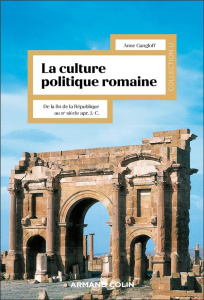 La culture politique romaine. De la fin de la République au IIIe siècle après J.-C. - Gangloff Anne