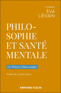 Philosophie et santé mentale. De Platon à Binswanger - Lievain Eva ; Fleury Cynthia