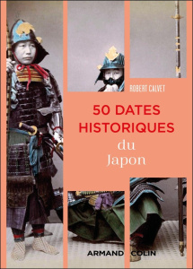50 dates historiques du Japon - Calvet Robert