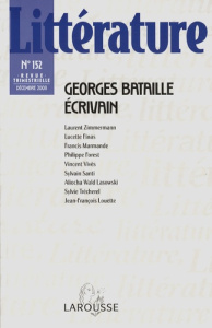 Littérature N° 152, Décembre 2008 : Georges Bataille écrivain - Zimmermann Laurent ; Finas Lucette ; Marmande Fran