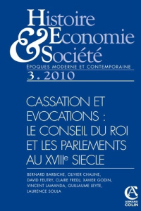 Histoire Economie & Société N° 3, Septembre 2010 : Cassation et évocations : le conseil du roi et le - Chaline Olivier