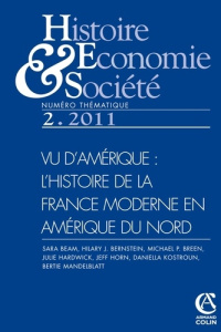 Histoire Economie & Société N° 2/2011 : Vu d'Amérique : l'histoire de la Frande moderne en Amérique - Breen Michael P. ; Beam Sara ; Bernstein Hilary J.