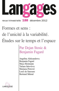 Langages N° 188, Décembre 2012 : Formes et sens : de l'unicité à la variabilité. Etudes sur le temps - Jouven Nathalie ; Stosic Dejan ; Fagard Benjamin