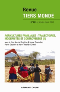Revue Tiers Monde N° 221, Janvier-mars 2015 : Agricultures familiales : trajectoires, modernités et - Acloque-Desmulier Delphine ; Gasselin Pierre ; Rou