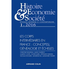 Histoire Economie & Société N° 1, mars 2016 : Les corps intermédiaires en France : concept(s), généa - Bouneau Christine