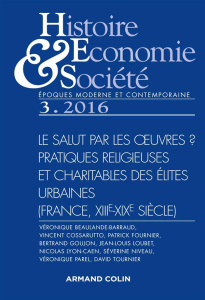 Histoire Economie & Société N° 3, septembre 2016 : Le salut par les oeuvres ? Pratiques religieuses - COLLECTIF