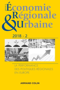 Revue d'économie régionale et urbaine N° 2/2018 : La performance des politiques régionales en Europe - Ragazzi Elena ; Bourdin Sébastien