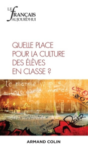 Le français aujourd'hui N° 207, décembre 2019 : Quelle place pour la culture des élèves en classe ? - Belhadjin Anissa ; Bishop Marie-France