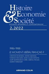 Histoire, Economie & Société N° 2/2022 : 1986-1988 : le moment libéral français ? - Jouven Nathalie
