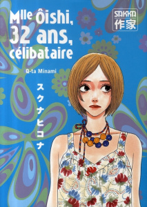Mlle Oishi Tome 3 : 32 ans, célibataire - Minami Q-Ta ; Fujii Natsuyo ; Delavaquerie Danièle