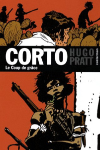 Corto Tome 21 : Le Coup de grâce - Pratt Hugo