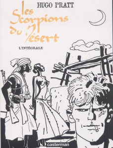 Les scorpions du désert : L'intégrale - Pratt Hugo ; Frigau Céline