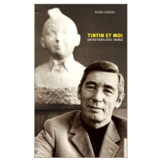Les Aventures de Tintin : Tintin et moi. Entretiens avec Hergé - Sadoul Numa