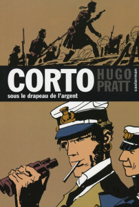 Corto Tome 15 : Sous le drapeau de l'argent - Pratt Hugo