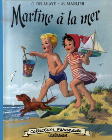 Martine à la mer - Delahaye Gilbert ; Marlier Marcel