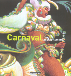 Carnaval. Couleurs et mouvements - Mattotti Lorenzo ; Kharkevitch Larissa