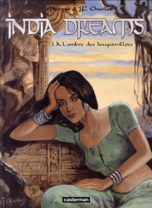 India Dreams Tome 3 : A l'ombre des bougainvillées - Charles Maryse ; Charles Jean-François