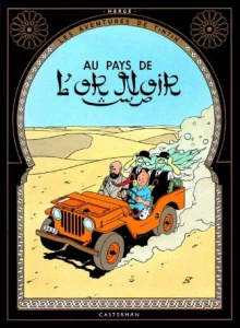 Les Aventures de Tintin : Au Pays de l'Or noir. Edition fac-similé en couleurs - HERGE