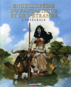 Encyclopédie du fantastique et de l'étrange. L'intégrale - Bottet Béatrice ; Adam Christine ; David Bruno ; D